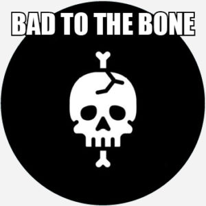 bad to the bone Meaning & Origin