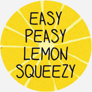 What Does Easy Peasy Lemon Squeezy Mean Slang By Dictionary Com