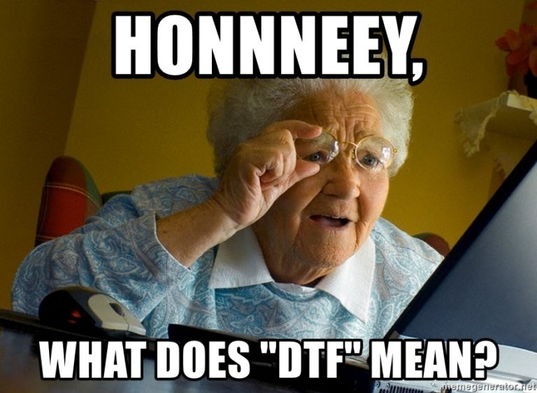 What Does Dtf Mean Acronyms By 