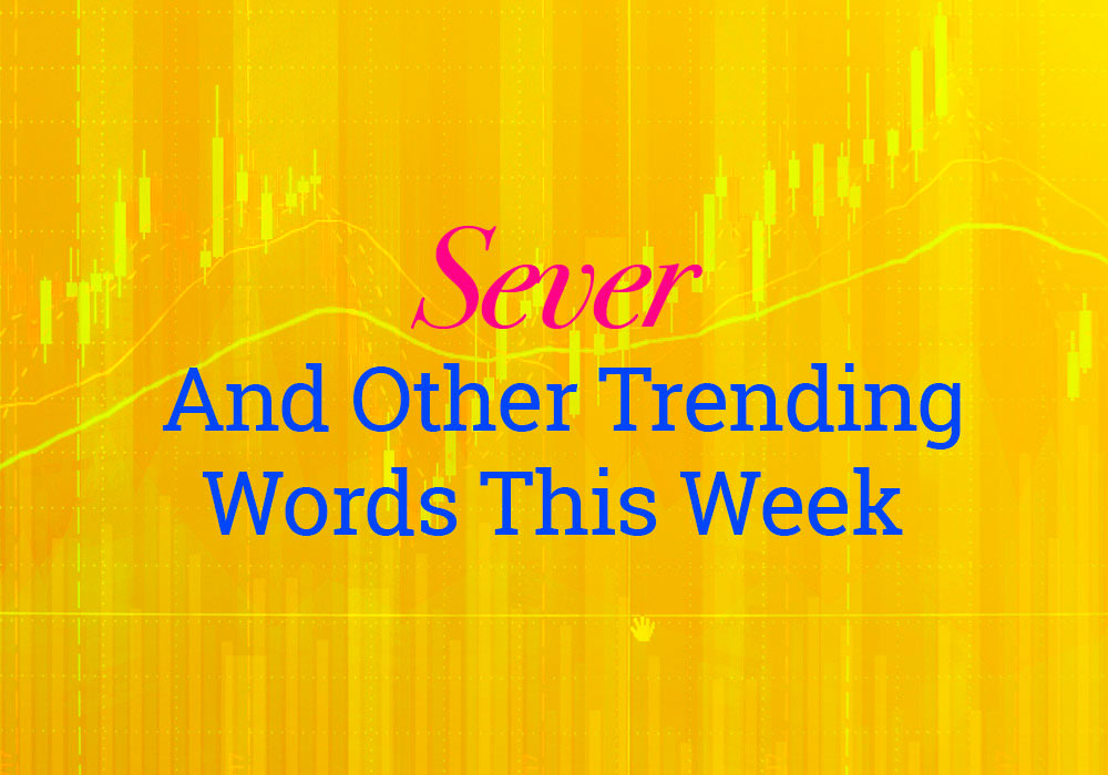 sever-and-other-trending-words-on-dictionary-dictionary