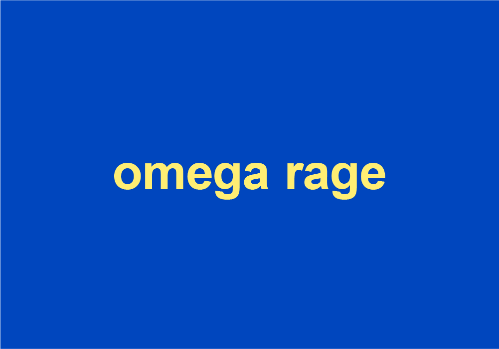 omega rage Meaning Origin Slang by Dictionary