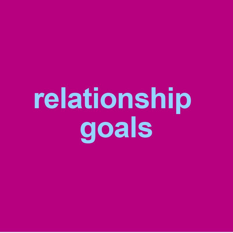 What Does Relationship Goals Mean In The Bible