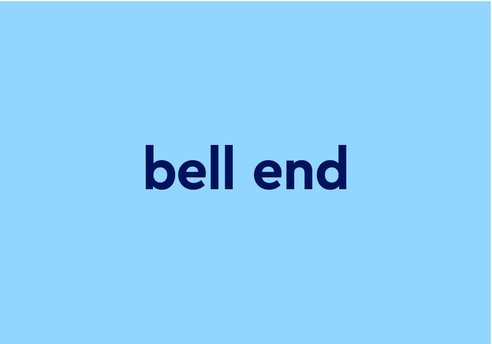 What Does Bell End Mean? | Slang by Dictionary.com