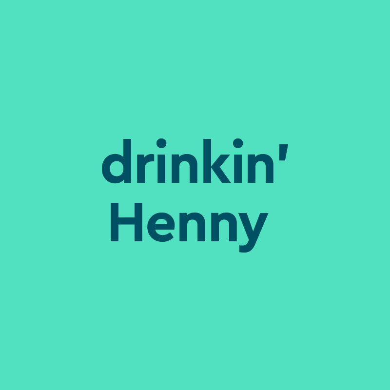 drinkin-henny-meaning-origin-slang-by-dictionary