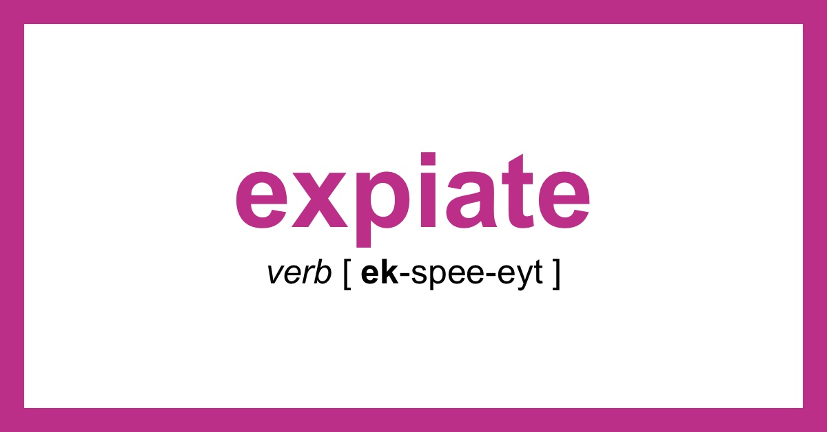 Expiate/Expiating  Words, Vocabulary, Guilt