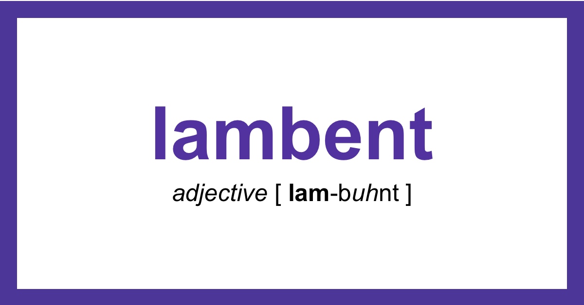 word-of-the-day-lambent-dictionary