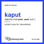 Word of the Day - kaput | Dictionary.com