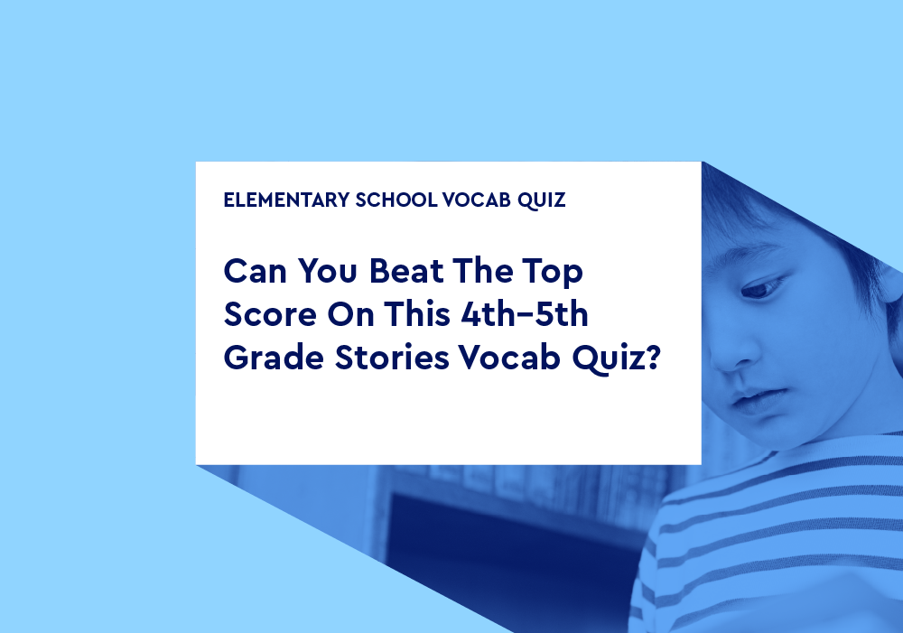 can-you-beat-the-top-score-on-this-4th-5th-grade-stories-vocab-quiz