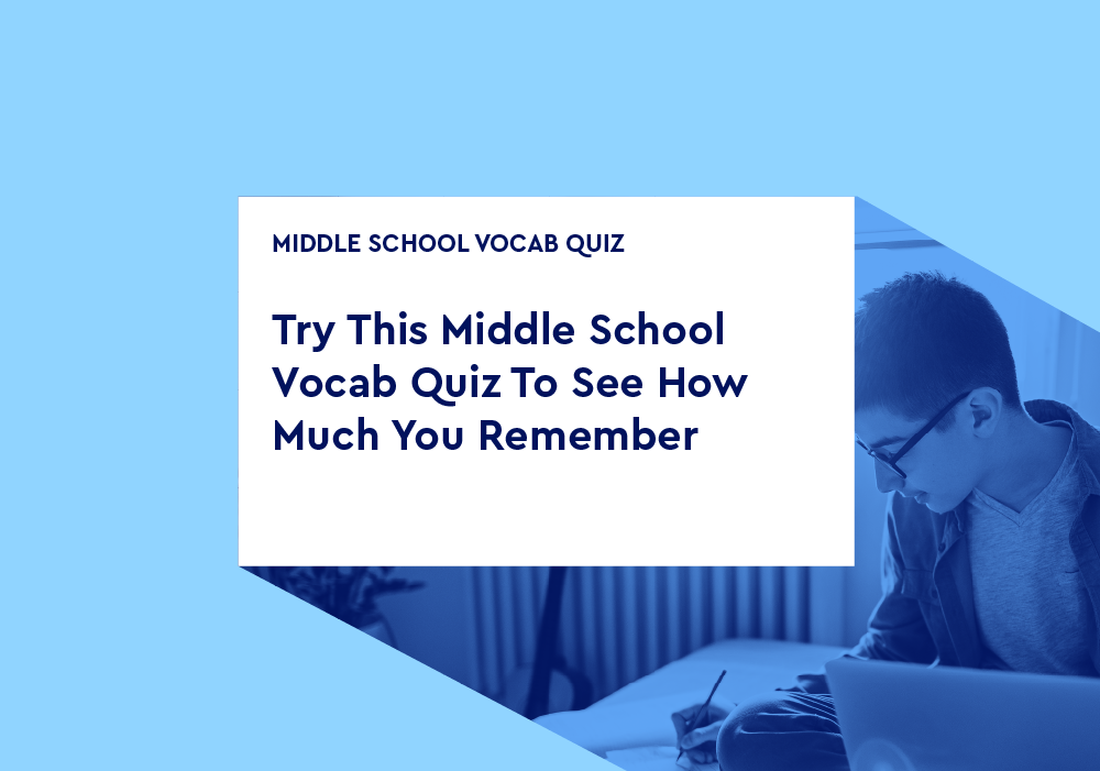 try-this-middle-school-vocab-quiz-to-see-how-much-you-remember