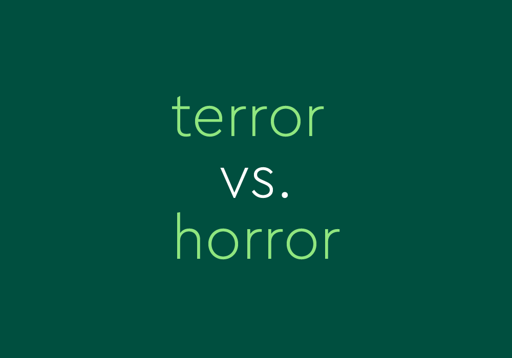 Terror Vs Horror Which One Is Worse Dictionary