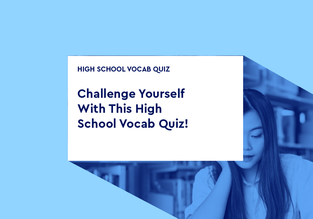 challenge-yourself-with-this-high-school-vocab-quiz