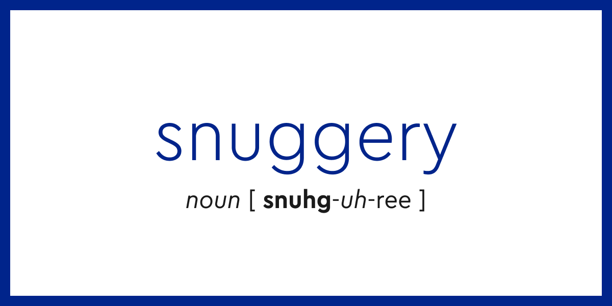 Word Of The Day - Snuggery | Dictionary.com