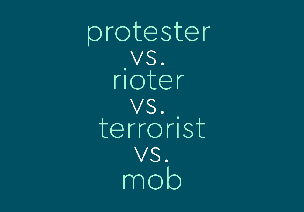 What You Need To Know About Protester Vs Rioter Vs Terrorist Vs 