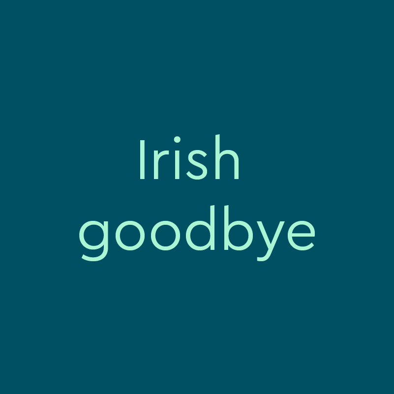 Irish goodbye Meaning & Origin Slang by