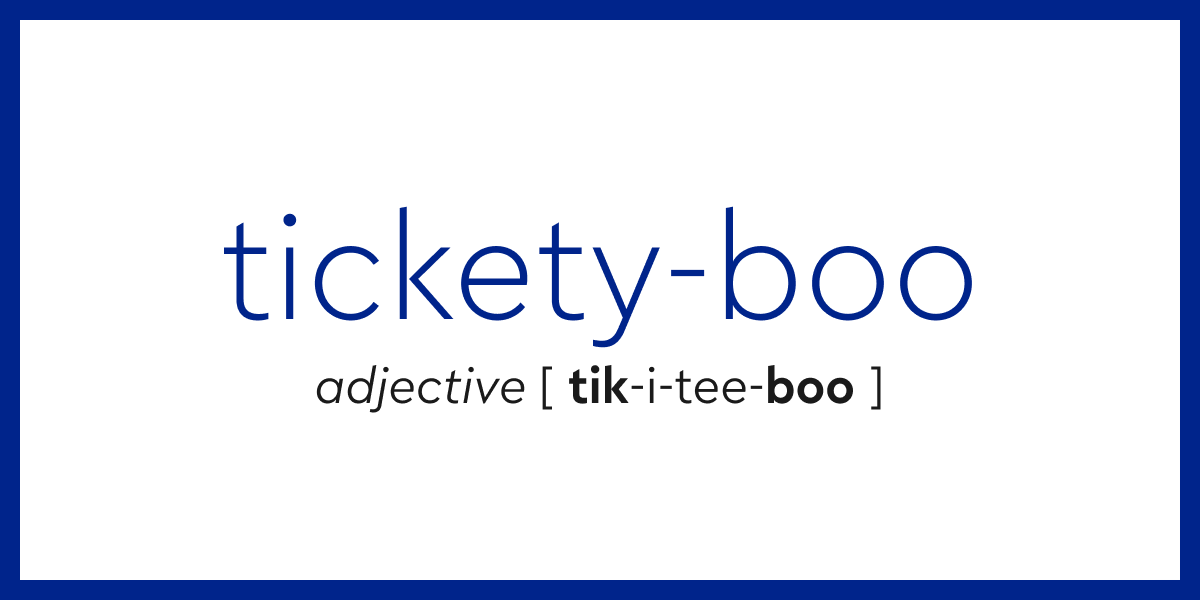 Word Of The Day Tickety Boo Dictionary Com