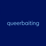 Queerbaiting Meaning Origin Slang By Dictionary Com