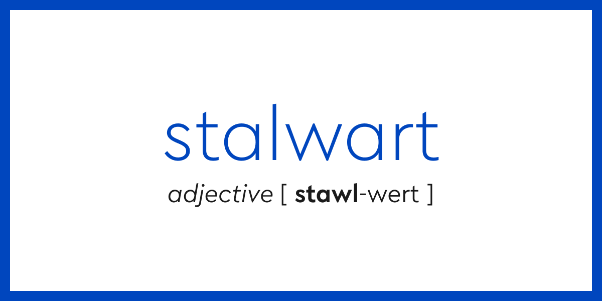 Word of the Day stalwart Dictionary com