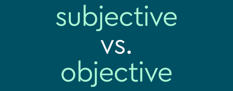 Subjective vs. Objective: What's The Difference?
