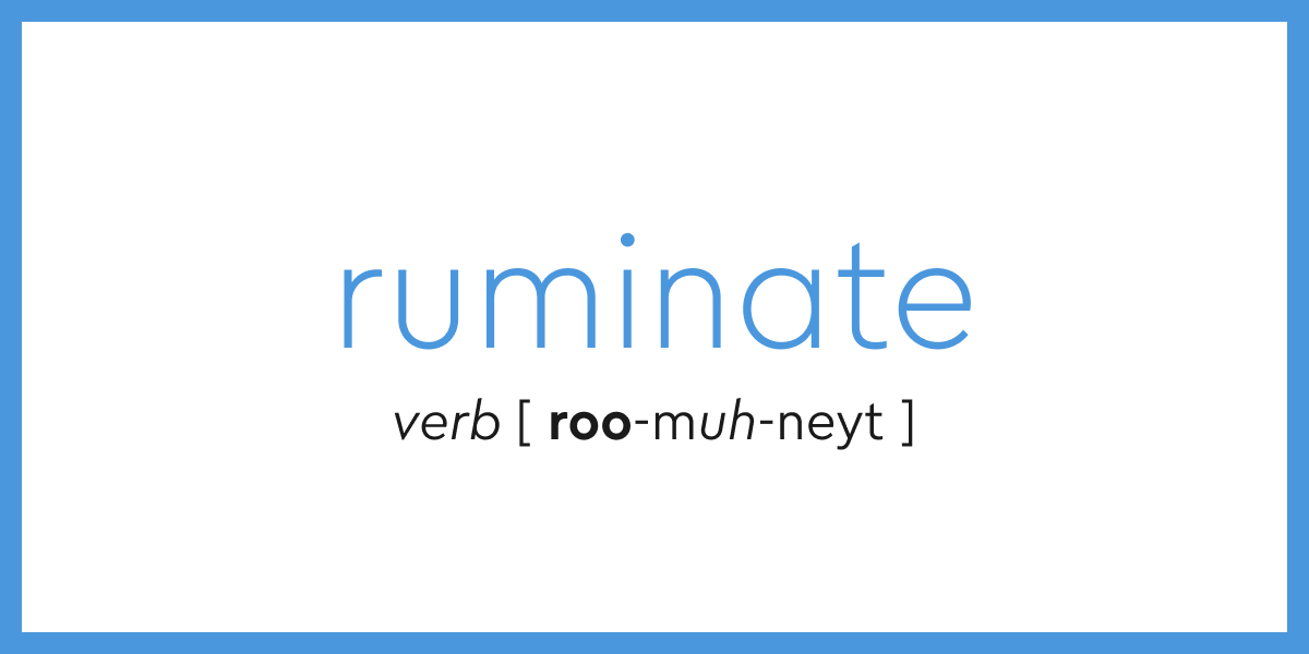 Word of the Day - ruminate | Dictionary.com