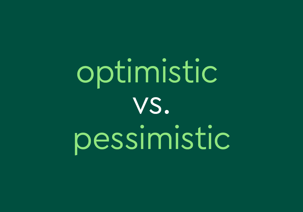  Optimistic Vs Pessimistic What s The Difference Dictionary