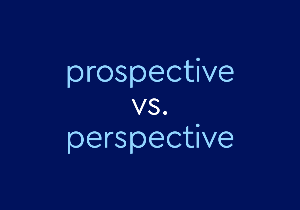  Prospective Vs Perspective What s The Difference Dictionary