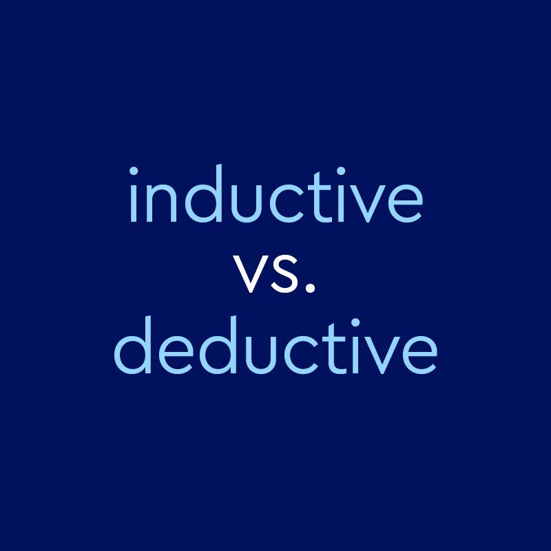 “Inductive” vs. “Deductive”: How To Reason Out Their Differences ...