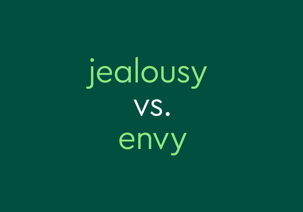  Jealousy Vs Envy Can You Feel The Difference Dictionary