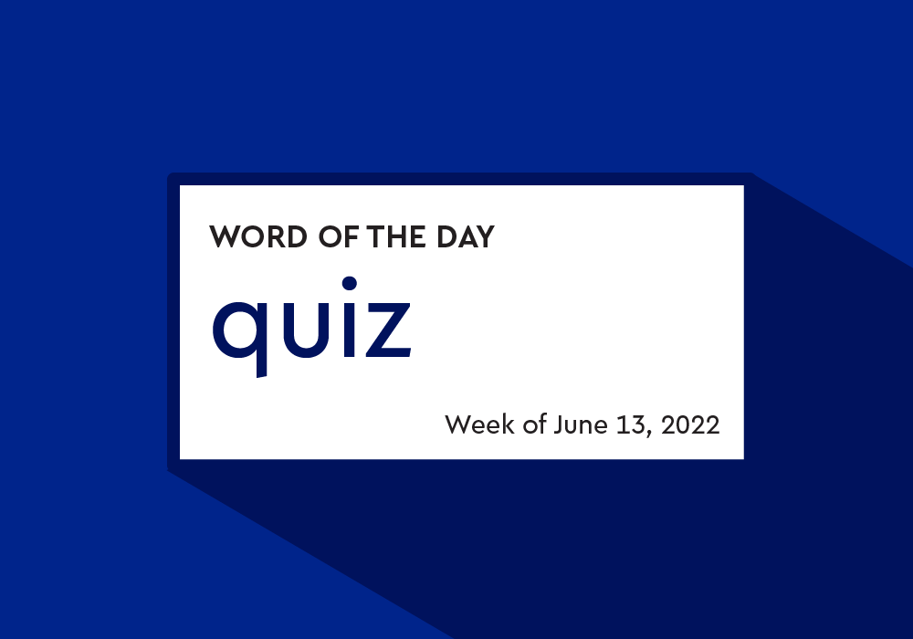 Word Of The Day Quiz | June 13–19, 2022 | Dictionary.com