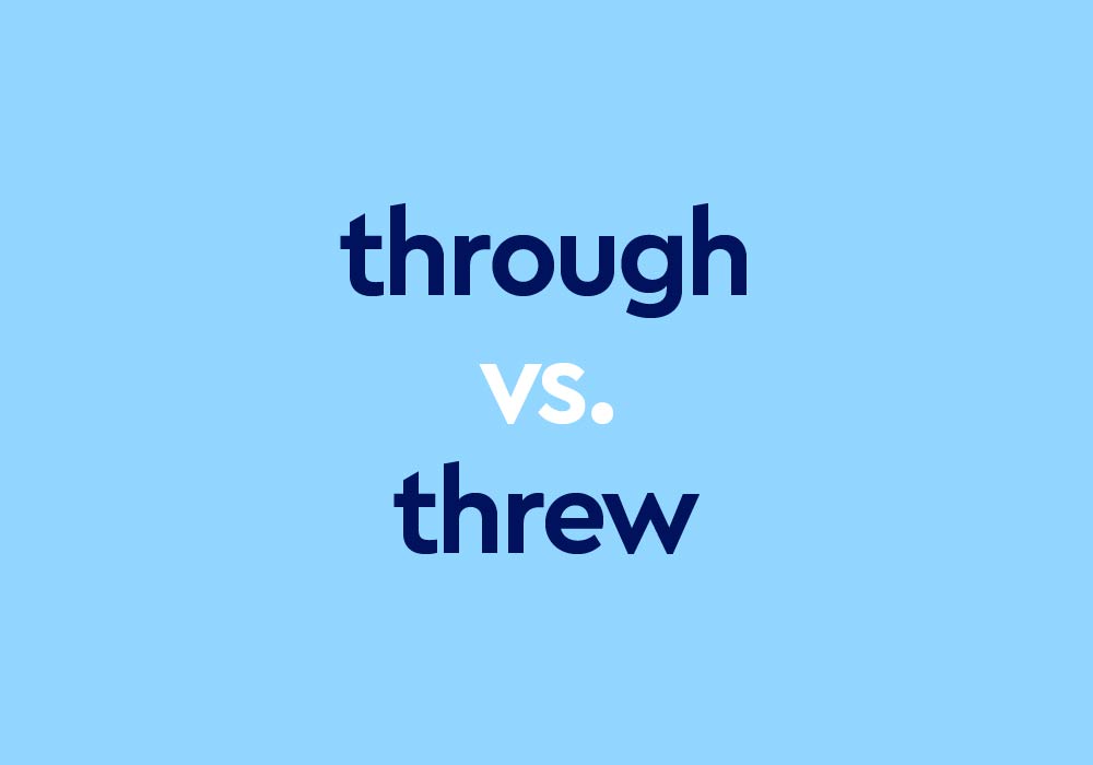  Through Vs Threw What s The Difference Dictionary