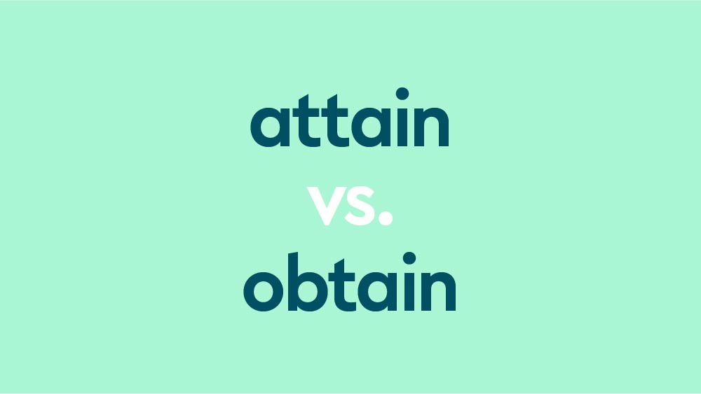 Attain Vs Obtain What s The Difference Dictionary