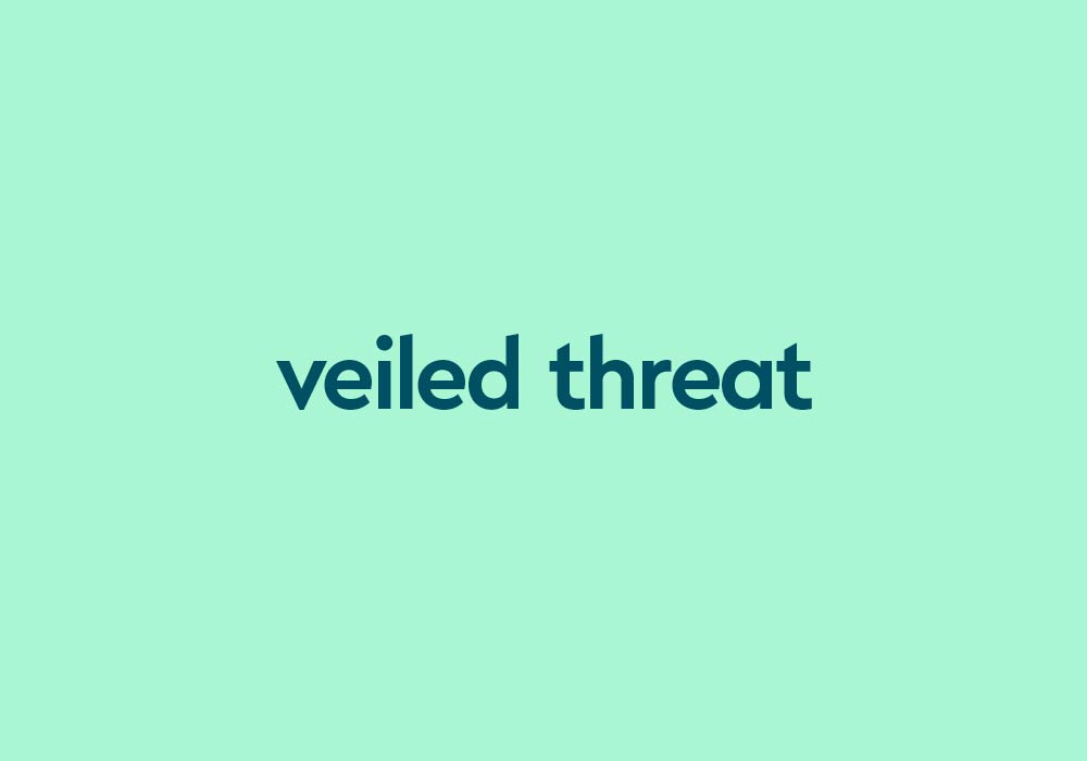 What Is Veiled Threat Meaning