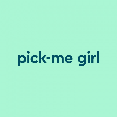 pick-me-girl-meaning-origin-slang-by-dictionary