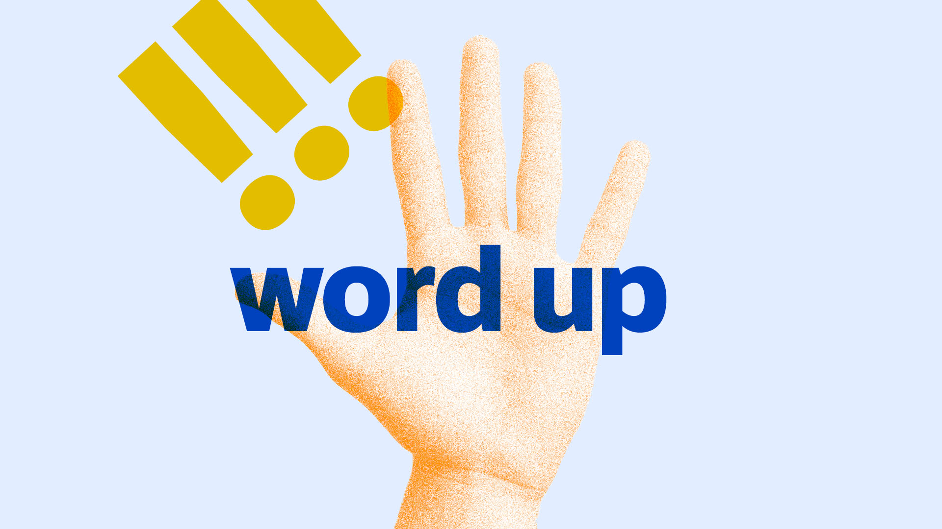 Word Up Meaning Origin Slang By Dictionary