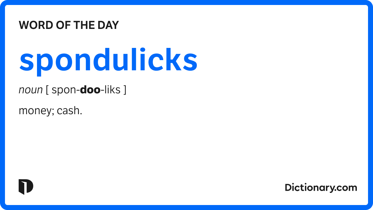 Word of the Day - spondulicks | Dictionary.com